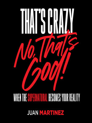 cover image of That's Crazy—No, That's God